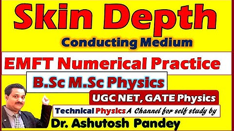 Skin Depth Electromagnetics Numerical | depth of penetration bsc physics numericals