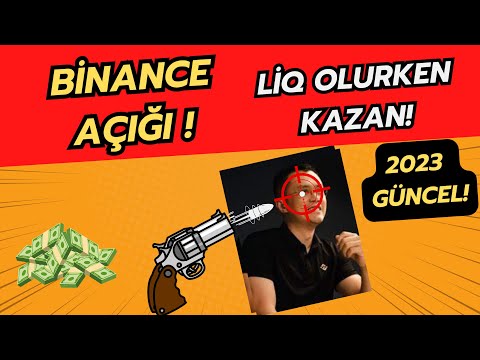 Binance Açığı Liq Olurken Bile Para Kazan!  (Kaybedenler izlesin!) 2023 GÜNCEL!