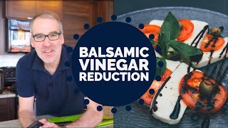 How to Make Balsamic Vinegar Reduction