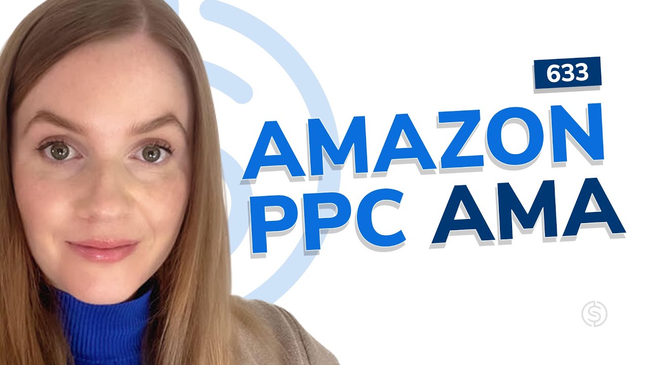 #633 - 20 Top Amazon PPC Questions Answered