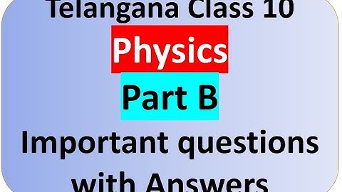 Physics part B important questions with answers. physics 20 part b