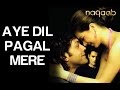 Aye Dil Pagal Mere - Naqaab | Urvashi Sharma | Sunidhi Chauhan | Pritam
