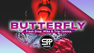 Butterfly - Fresh Drop, M!ke & Trip-Tamine  ◉ [PSYTRANCE]
