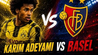Karim Adeyemi vs Basel 🔥⚡ | Insane Speed & Skills | Barca vs Fc basel | Borussia Dortmund 