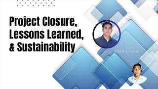Jose Silva - Project Closure, Lessons Learned and Sustainability