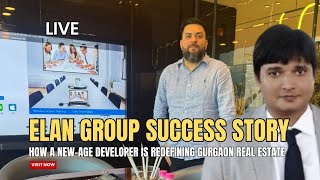 Elan Group Success Story: How a New-Age Developer is Redefining Gurgaon Real Estate