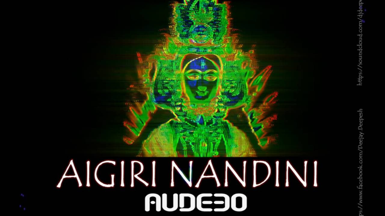 Aigiri Nandini   AUDEEO Remix