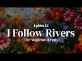 Lykke Li - I Follow Rivers (The Magician Remix) | Lyrics