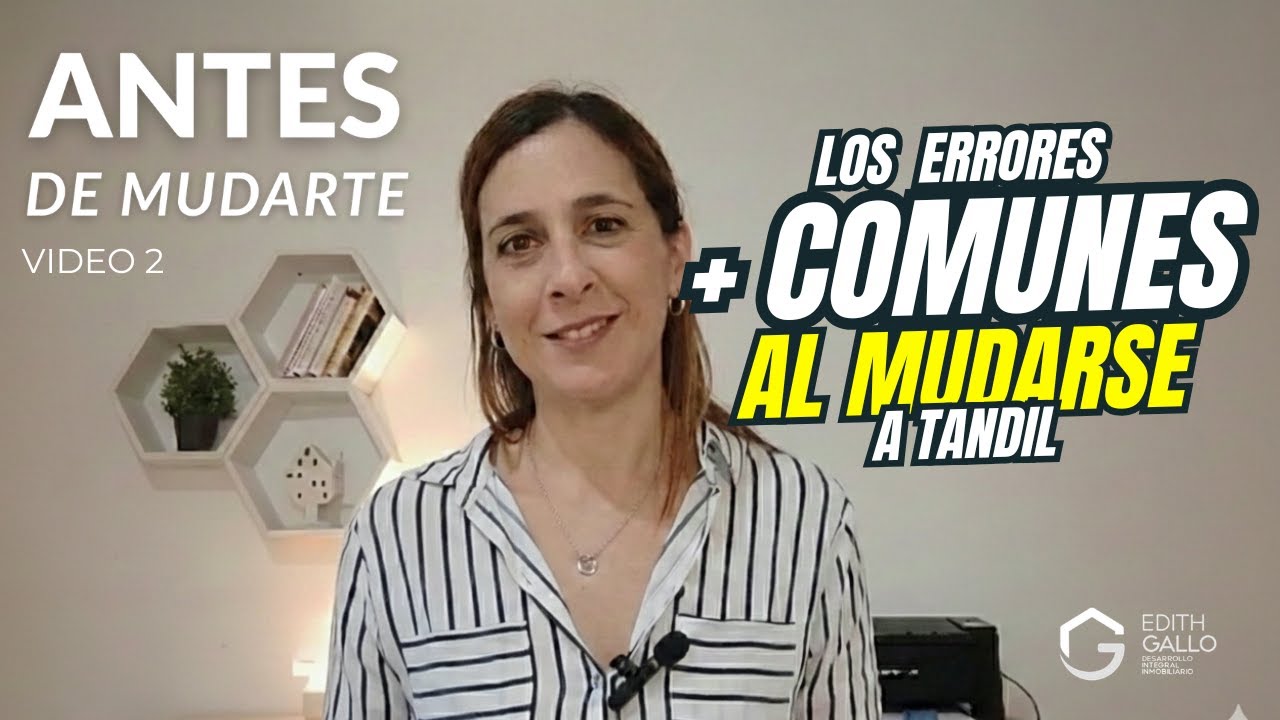 Tandil: Los errores que rompen tus expectativas al mudarte.