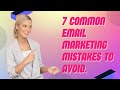 7 Common Email Marketing Mistakes to Avoid