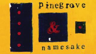 Pinegrove - Namesake chords