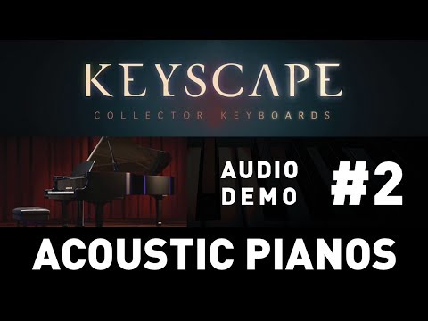 Keyscape Demo Episode 2 | Acoustic Pianos