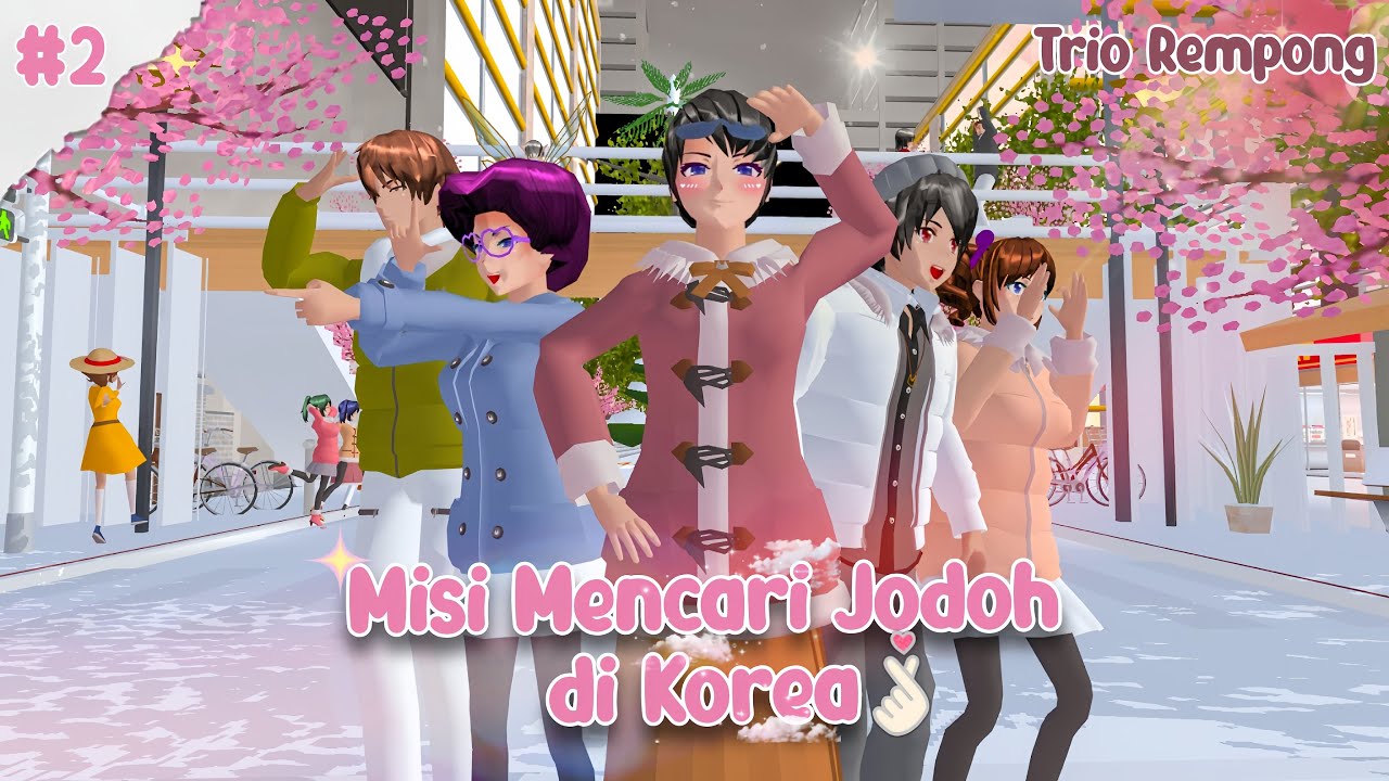 MISI MENCARI JODOH DI KOREA (PART 2) || TRIO REMPONG || SAKURA SCHOOL SIMULATOR
