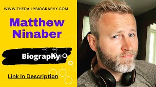 Matthew Ninaber Biography, Wiki, Age, Height, Wife, Net Worth, Contact & More