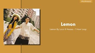Loco & Hwasa (로꼬 & 화사)  -  Lemon (1 Hour Loop / 1시간)