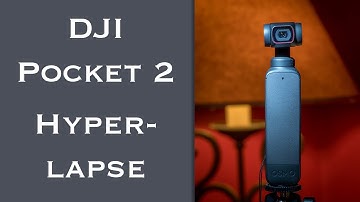 DJI Pocket 2 | Hyperlapse