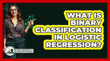 What Is Binary Classification In Logistic Regression? - The Friendly Statistician