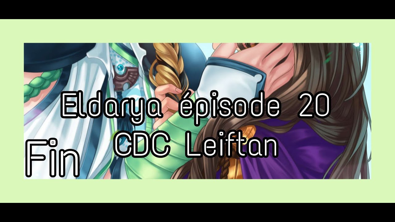 Eldarya épisode 20 CDC Leiftan - YouTube