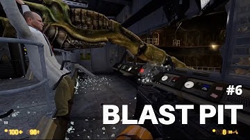 Black Mesa Chapter 6: Blast Pit 4K