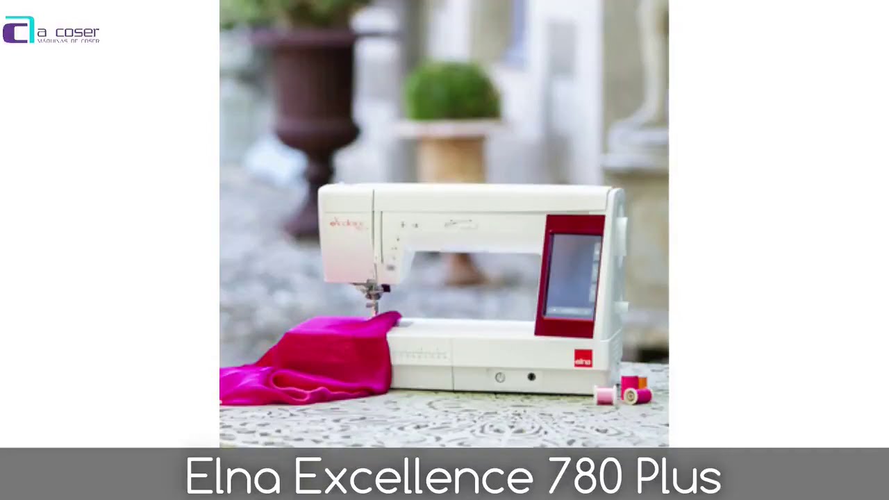 A Coser ELNA eXcellence 780 Plus YouTube