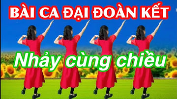 🌷Nhảy cùng chiều : BÀI CA ĐẠI ĐOÀN KẾT