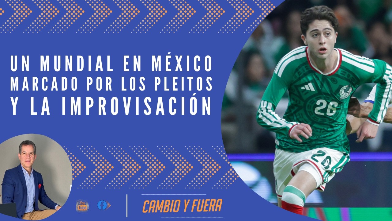 Un Mundial en México marcado por los pleitos y la improvisación.