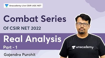Combat Series | Real Analysis | Part - 1 | Gajendra Purohit | Unacademy CSIR UGC NET