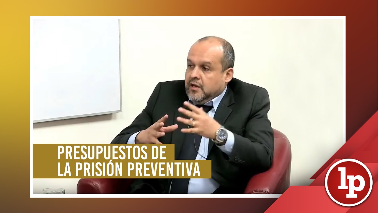 Frank Almanza discute sobre presupuestos de la prisión preventiva