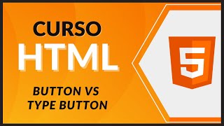 CURSO de HTML5 desde CERO 2021 - #42 - button vs type button