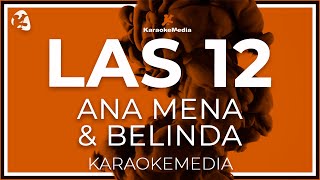 Ana Mena & Belinda - Las 12 LETRA (INSTRUMENTAL KARAOKE)