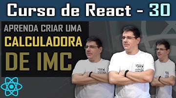 Como criar calculadora de IMC em React? [Desafio no final] - Curso de React - Aula 30