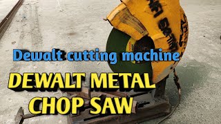 DeWalt metal chop saw | metal cutting machine