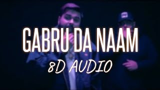 Gabru Da Naam (8D AUDIO) - Ninja | Deep Jandu