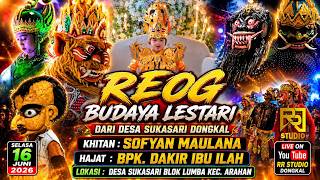 🔴 LIVE REOG BUDAYA LESTARI II KHITAN : SOFYAN MAULANA II HAJAT : BPK. DAKIR - IBU. ILAH II SUKASARI