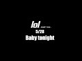 【2022.5.28 Release】lol-エルオーエル-「Baby tonight」Teaser Movie