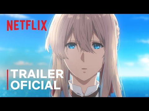 Trailer for Violet Evergarden: O Filme | Trailer oficial | Netflix