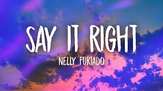 Nelly Furtado - Say It Right (TikTok Remix/sped up) Lyrics | oh you don't mean nothing at all to me