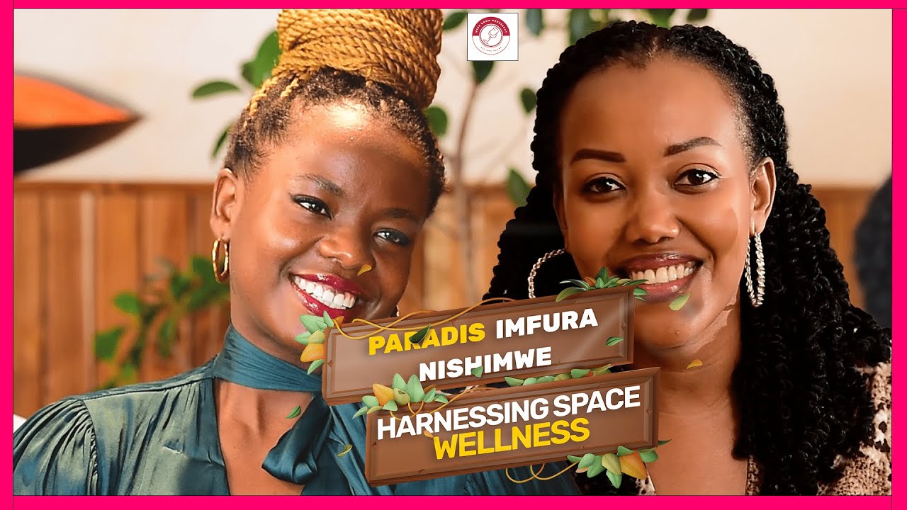 Wine Down Wednesday S01 EP05 with Paradis Imfura Nishimwe on the Harnessing Space Wellness