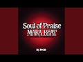SAUL OF PRAISE MARA BEAT