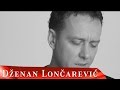 DZENAN LONCAREVIC - DAO SAM TI SRCE (OFFICIAL VIDEO) HD