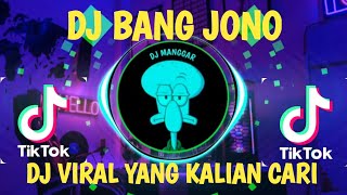 DJ BANG JONO VIRAL TIKTOK || DULU KAU JANJI BAWA BERLIAN UNTUKKU MAKAN SEKALI PUN TAK TENTU
