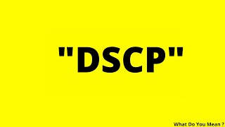 DSCP Full Form || What is DSCP ?