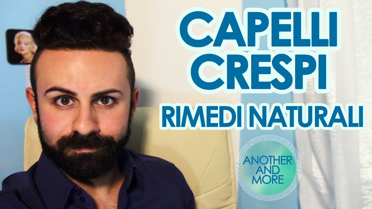 Capelli Crespi Rimedi Naturali Another And More Youtube