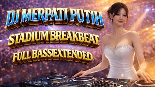 Dj Merpati Putih once Mekel  Stadium Breakbeat  Bass  Racikan Om Dije 2026