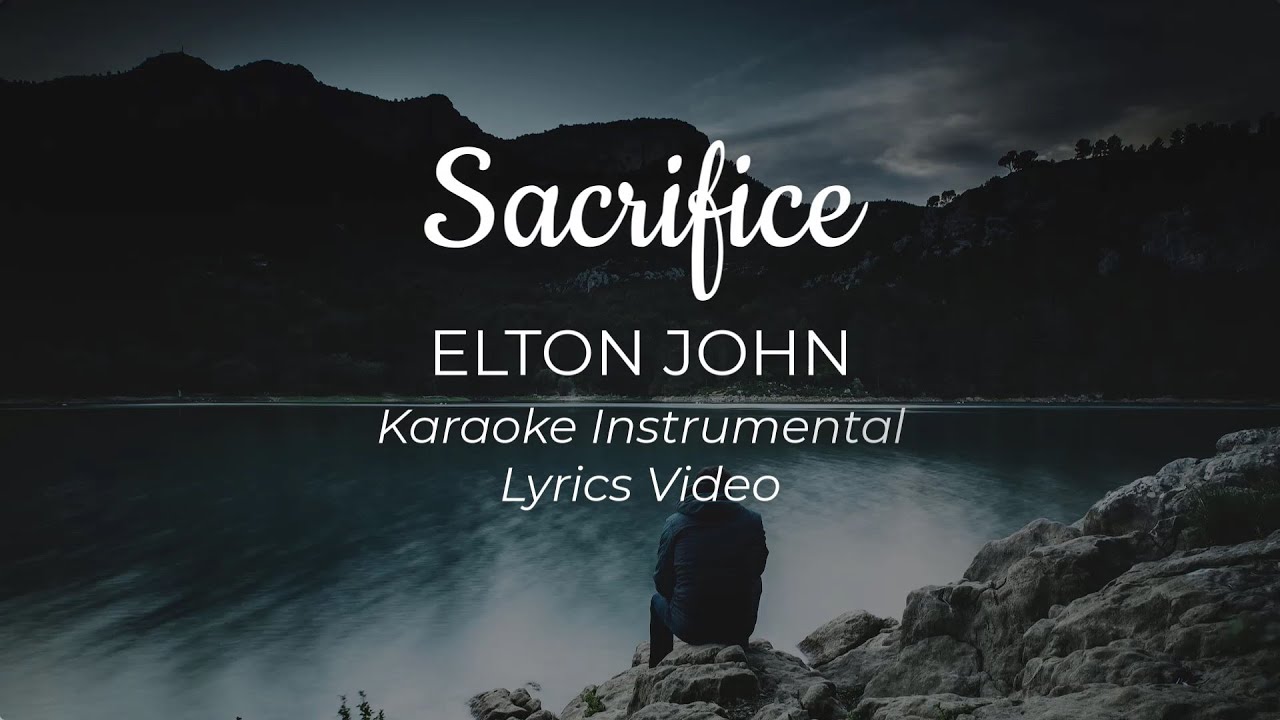 Sacrifice Official by Elton John / lyrics / Chords / Karaoke 