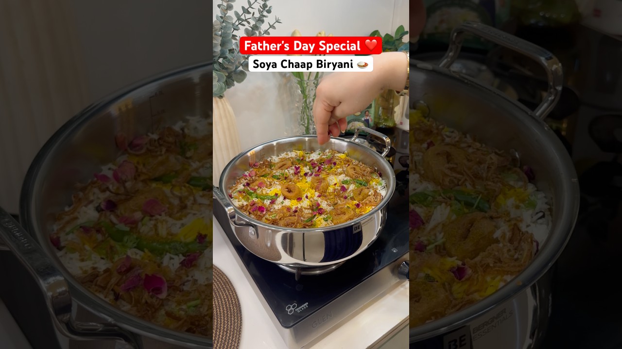 Daddy ki Favorite Soya Chaap Biryani❤️| Father's Day Special #shorts #vegbiryani #cooking #foodvlog