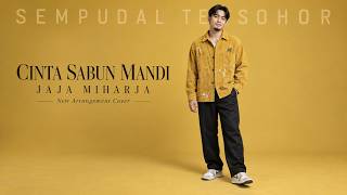 Download lagu Cinta Sabun Mandi | Jaja Miharja | New Arrangement Cover