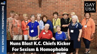 Gay USA 5/22/2024 | Nuns Blast K.C. Chiefs Kicker For Sexism & Homophobia screenshot 2