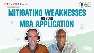 How to Mitigate Weaknesses on Your MBA Application ft. UT Austin McCombs  | GradTalk MBA Episode 16