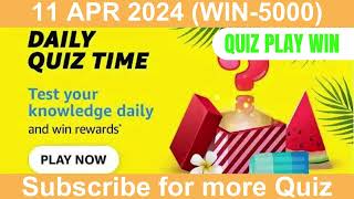 Amazon daily quiz time answers 11 Apr 2024 🔥 win Rs 5000 | #quizplaywin | Quiz Play Win screenshot 2